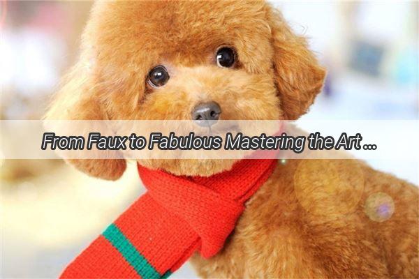 From Faux to Fabulous Mastering the Art of Training Your Dummy Dog